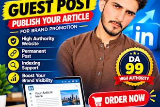 publish your article and guest post on linkedin for brand promotion, da 99 post