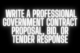 write a professional government contract proposal, bid proposal, tender writing
