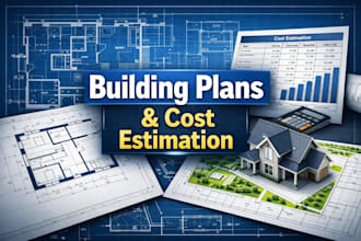create building plan, cost estimation, site plan, and floor layout