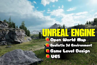 design realistic unreal engine open world map, 3d game environment, level design