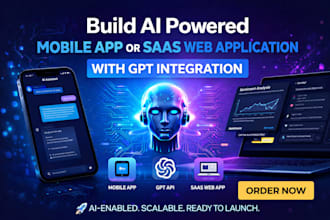 build ai powered mobile app or saas web application with gpt integration