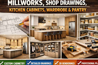 create millworks, shop drawings,, kitchen cabinet, wardrobe and pantry