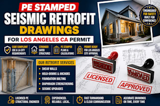 prepare pe stamped seismic retrofit drawings for los angeles ca permit