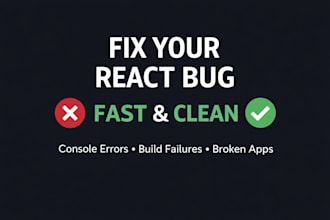 fix your react or javascript bug, error, or broken app fast