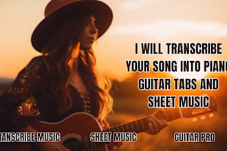 transcribe your song into piano guitar tabs and sheet music