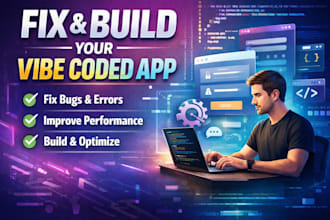 fix bugs and build your vibe coded app fast