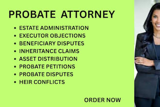 resolve probate conflicts involving executors, inheritance, assets and heirs