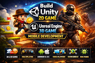 build unity 2d game, unreal engine 3d game for mobile game development