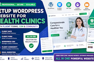 setup wordpress website for health clinics with fluent forms, CRM and community