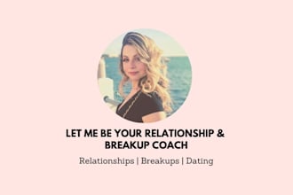 be your breakup and relationship coach
