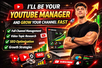 be your youtube manager and grow your channel fast