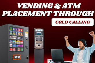do cold calling for vending machine, locator, and atm placement services