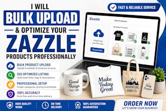 bulk upload and optimize your zazzle products professionally