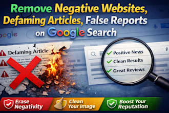 remove negative websites, defaming articles, false reports on google search