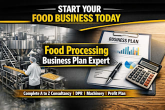 provide food processing buisness plan and project consultancy