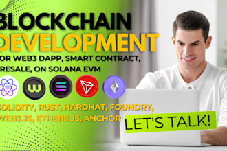 be blockchain developer for web3 dapp, smart contract, presale, on solana evm