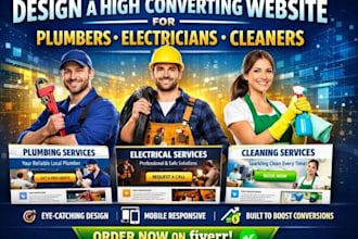 design a high converting website for plumbers electricians cleaners