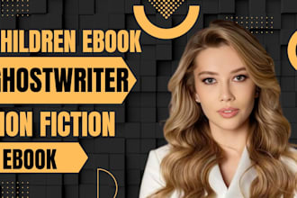 be your children book writer, KDP book writer, ebook and non fiction ghostwriter
