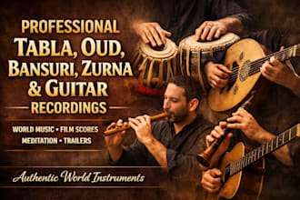 record professional tabla, oud, bansuri, zurna, or guitar for your music