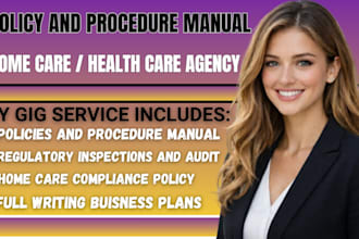 write policy and procedure manual for healthcare, homecare agency and group home