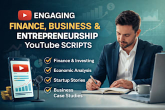 write engaging finance, business and entrepreneurship youtube scripts
