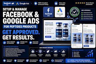 setup facebook, google ads for peptides products peptides gmc products approvals