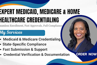 provide credentialing and enrollment for medicaid, medicare and home health care