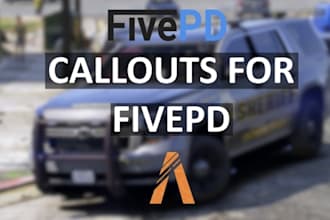 develop fivepd, custom callouts, and complete police rp server for fivem