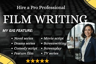 write your movie script screenplay film script screenwriting and TV pilot script