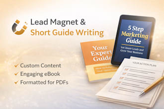 write a compelling lead magnet or short guide for your business