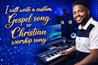 write a custom gospel song or christian worship song