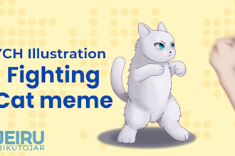 draw your character as the funny fighting cat meme, custom ych illustration