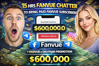 15hrs fanvue chatter to bring paid fanvue subscriber onlyfans fanvue promotion