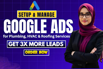 setup google ads for plumbing hvac and roofing services to get leads