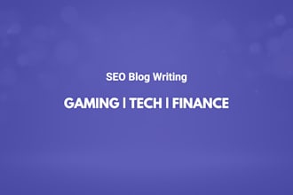 write SEO blog articles on gaming, tech and finance