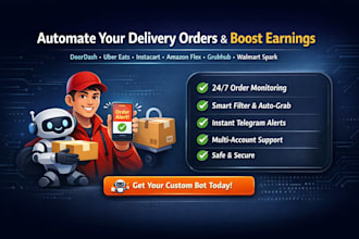 build delivery app bots and auto grabbers for doordash and instacart, uber eat