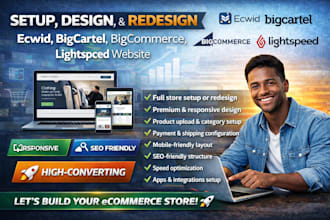 setup design and redesign ecwid website, big cartel, big commerce, lightspeed