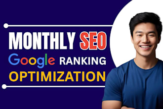 provide complete monthly SEO service for google first page ranking and authority