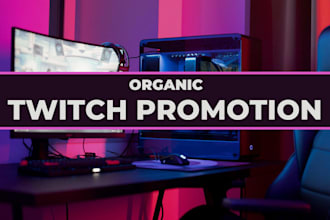promote twitch channel to real viewers for affiliate growth