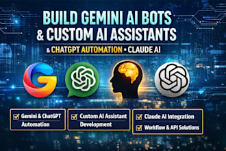 build gemini ai bots, custom ai assistants, chatgpt automation, claude ai