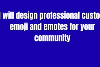 design professional custom emoji and emotes for your community