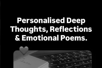 write personalised deep thoughts, or emotional poems