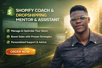 your shopify mentor, dropshippping coach,shopify sales consultant