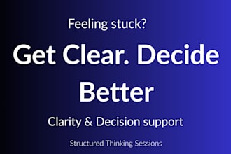 help you solve confusion and make clear decisions fast