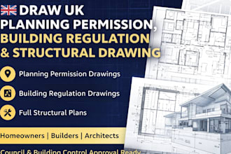 draw UK planning permission, building regulation and structural plan drawing