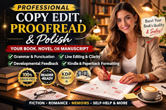 professionally copy edit, proofread, and polish your book, novel, or manuscript