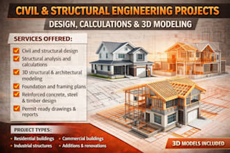 civil and structure engineering projects, design, calculations and 3d