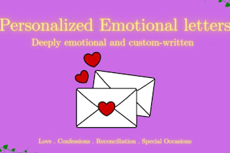 write a deeply emotional letter for you