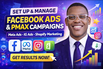 set up and manage facebook ads pmax campaign meta ads, ig ads shopify marketing