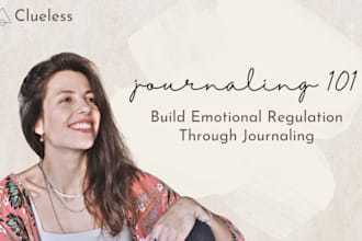 guide you to build a journaling practice for clarity and emotional regulation